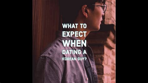 what to expect when dating a korean guy name